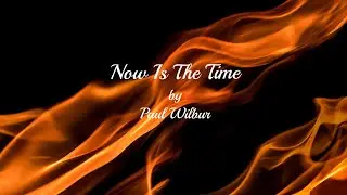 Now Is The Time lyric video by Paul Wilbur