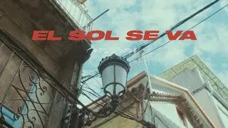 Wezz Sonn - EL SOL SE VA (VIDEOCLIP OFICIAL)