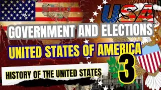 The Government Structure and Electoral Process in the United States