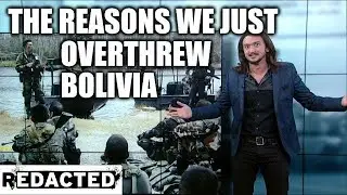 The Reasons We Just Overthrew A Country - Redacted Tonight