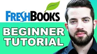 How To Use Freshbooks for Beginners | Freshbooks Accounting Tutorial