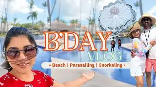🪂ParaSailing, Boating, Snorkelling and many surprises! Birthday Vlog Punta Cana,Dominican republic🥰