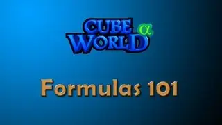 Cube World Tutorial: Formulas 101