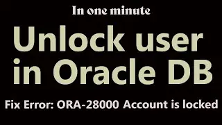How to unlock user in Oracle database - Fix error ORA-28000 Account is locked Quick solution