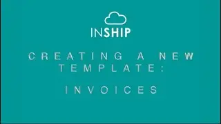 Creating a New Invoice Template in Inship