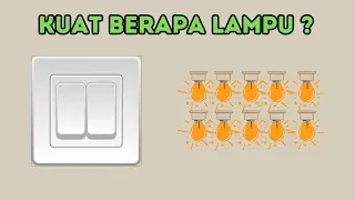 KETAHANAN SAKLAR  - KUAT BERAPA LAMPU ?