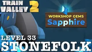 TRAIN VALLEY 2 | DLC: WORKSHOP GEMS SAPPHIRE: LEVEL 33 - STONEFOLK | 5 STARS