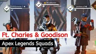 Playing in a FULL SQUAD? w/ Charies & Goodison_47 [APEX LEGENDS]