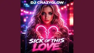 Sick Of This Love