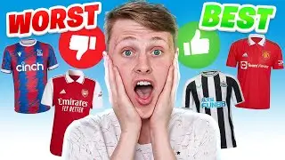 Ranking Every 22/23 PREMIER LEAGUE Home Kit!