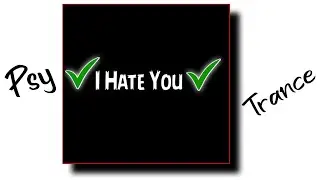 I Hate You Psy trance whatsapp status / No relationship trippy trance status |shorts video status |