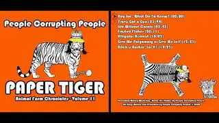 Paper Tiger FULL ALBUM - People Corrupting People (PCP)