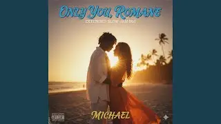 Only You, Romane &ndash; Extended Slow Jam 90s(Dance-pop Remix)