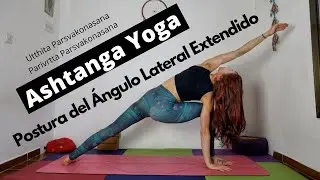 Ashtanga Yoga - Postura del Ángulo Lateral Extendido - Utthita + Parivrtta Parsvakonasana