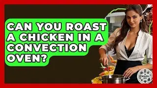 Can You Roast A Chicken In A Convection Oven? - The Skillful Chef