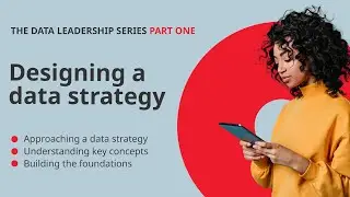 Data Leadership Series: Designing A Data Strategy (Webinar)
