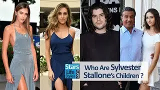 Who Are Sylvester Stallone's Children ? [3 Daughters And 2 Sons]