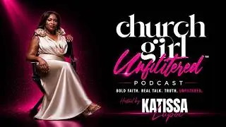 Church Girl Unfiltered Podcast | Official Intro