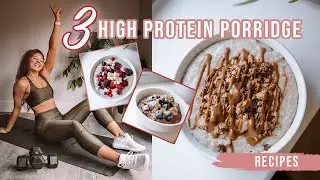 3 EASY HIGH PROTEIN PORRIDGE RECIPES *yummmm*