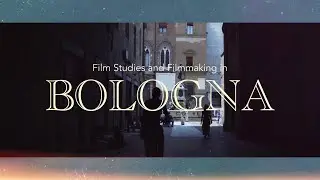 ITALIAN FILM STUDIES AND FILMMAKING IN BOLOGNA
