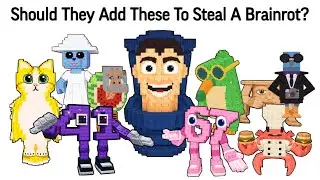 Should They Add These To Steal A Brainrot?