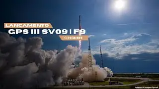 🔴 AO VIVO: Lan&ccedil;amento do Sat&eacute;lite GPS III SV09 | Falcon 9 | GPS de Nova Gera&ccedil;&atilde;o