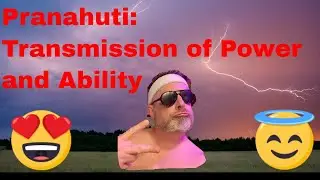 Pranahuti: Transmission of Power and Ability