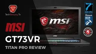 MSI GT73VR Titan Pro Review [2018] Best Gaming Laptop | Tech Brawny TV