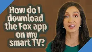 How do I download the Fox app on my smart TV?