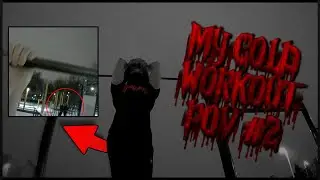 MY COLD WORKOUT FROM RUSSIA (POV) #2