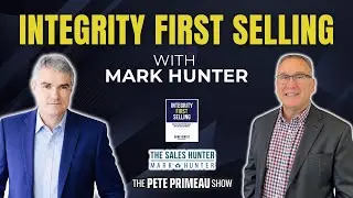 Integrity First Selling With Mark Hunter: Episode 263