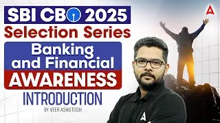 SBI CBO 2025 | Selection Series Banking and Financial Awareness Introduction | BY Veer Ashutosh