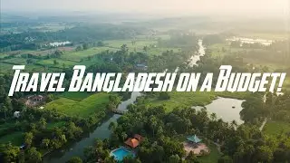 How to Travel Bangladesh on a Budget ?✈️ | Best Low-Cost Destinations