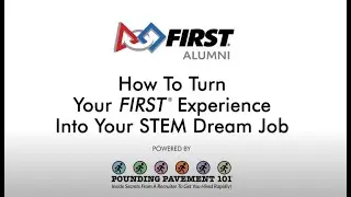 FIRST COMMUNITY: How To Turn Your FIRST Experience Into Your STEM Dream Job