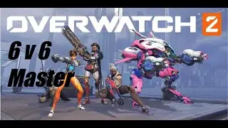 Overwatch 2 - 6 v 6 Master- First Video