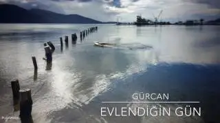 Gürcan - Evlendiğin Gün