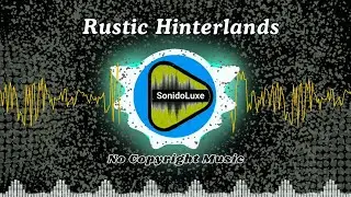 Rustic Hinterlands - Happy Folk Music [No Copyright] | Free Background Music for Videos