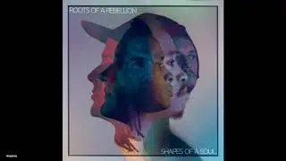 Roots of a Rebellion - Shapes of a Soul (New Song 2019)