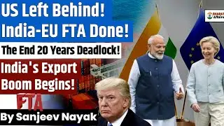 BIG BREAKTHROUGH! India-EU Trade Deal FINAL After 20 Years of Deadlock! | US Left Behind!