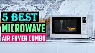 Top 5 - Best Microwave Air Fryer Combo of [2025]