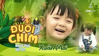 Đuổi Chim ♫ Xuân Mai ♫ Xuân Mai & Con Cò Bé Bé Official