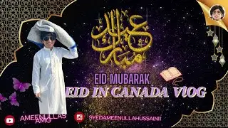 Eid In Canada 🇨🇦 2024 Vlog | EID MUBARAK ✨️ 🌙 | #vlog #eid #eid2024 #eidvlog #quranrecitation #vlogs