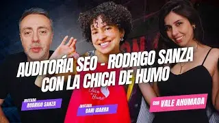 Auditoria SEO  - Rodrigo Sanza con La Chica de Humo