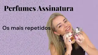 Perfumes Assinatura - os meus mais usados