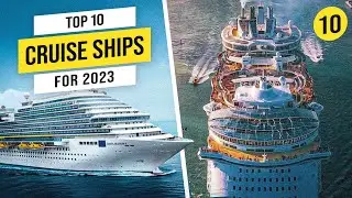 TOP 10 BEST CRUISE SHIPS IN 2023