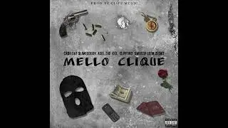 MELLO CLIQUE - CA$H DAT $LIMEGOODY AXEL THE KID CLIFFORD SWOOSH LEON CLOAD