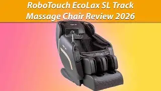 RoboTouch EcoLax SL Track Massage Chair Review 2026 | Zero Gravity Full Body Electric Massage Chair