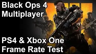 Тест частоты кадров в многопользовательской игре Call of Duty Black Ops 4 для PS4 и Xbox One