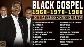 BEST OF BLACK GOSPEL FOR SUNDAY | OLD GOSPEL MUSIC GREATEST HITS | VINTAGE GOSPEL MUSIC OF ALL TIME