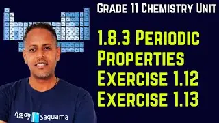 Grade 11 Chemistry Uit 1:1.8 .3 Periodic Properties & Exercise 1.12 &  1.13 |Saquama